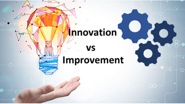 Innovation or Improvement?